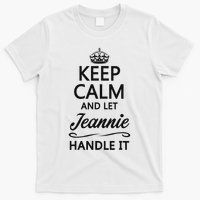 Keep Calm And Let Jeans Handle It Funny Name Gift T-Shirt
