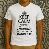 Keep Calm And Let Jeans Handle It Funny Name Gift T-Shirt