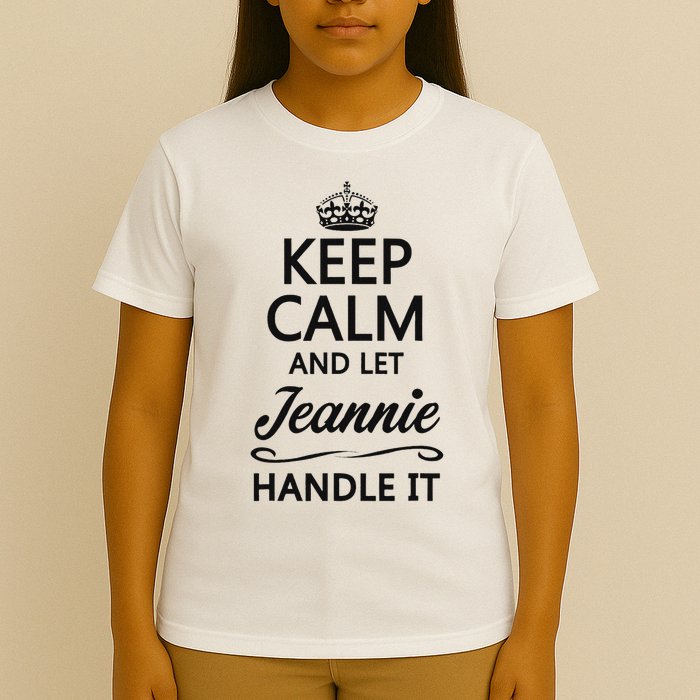 Keep Calm And Let Jeans Handle It Funny Name Gift T-Shirt
