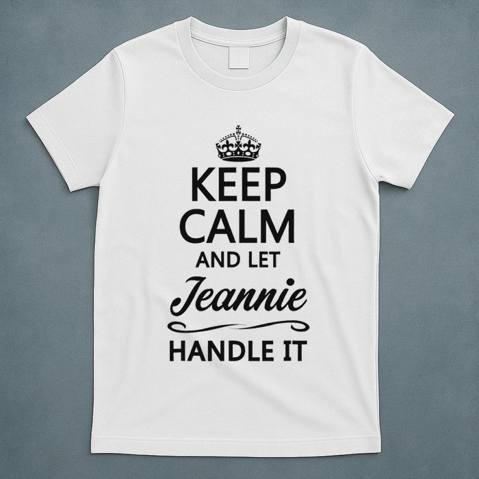 Keep Calm And Let Jeans Handle It Funny Name Gift T-Shirt