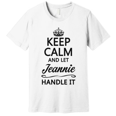 Keep Calm And Let Jeans Handle It Funny Name Gift Premium T-Shirt
