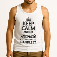 Keep Calm And Let Jeans Handle It Funny Name Gift Tank Top