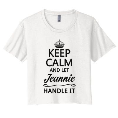 Keep Calm And Let Jeans Handle It Funny Name Gift Crop Top
