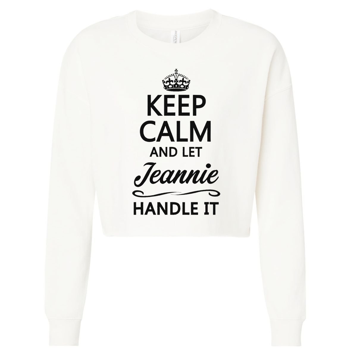 Keep Calm And Let Jeans Handle It Funny Name Gift Cropped Pullover Crew