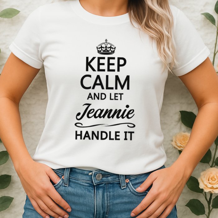 Keep Calm And Let Jeans Handle It Funny Name Gift Womens T-Shirt