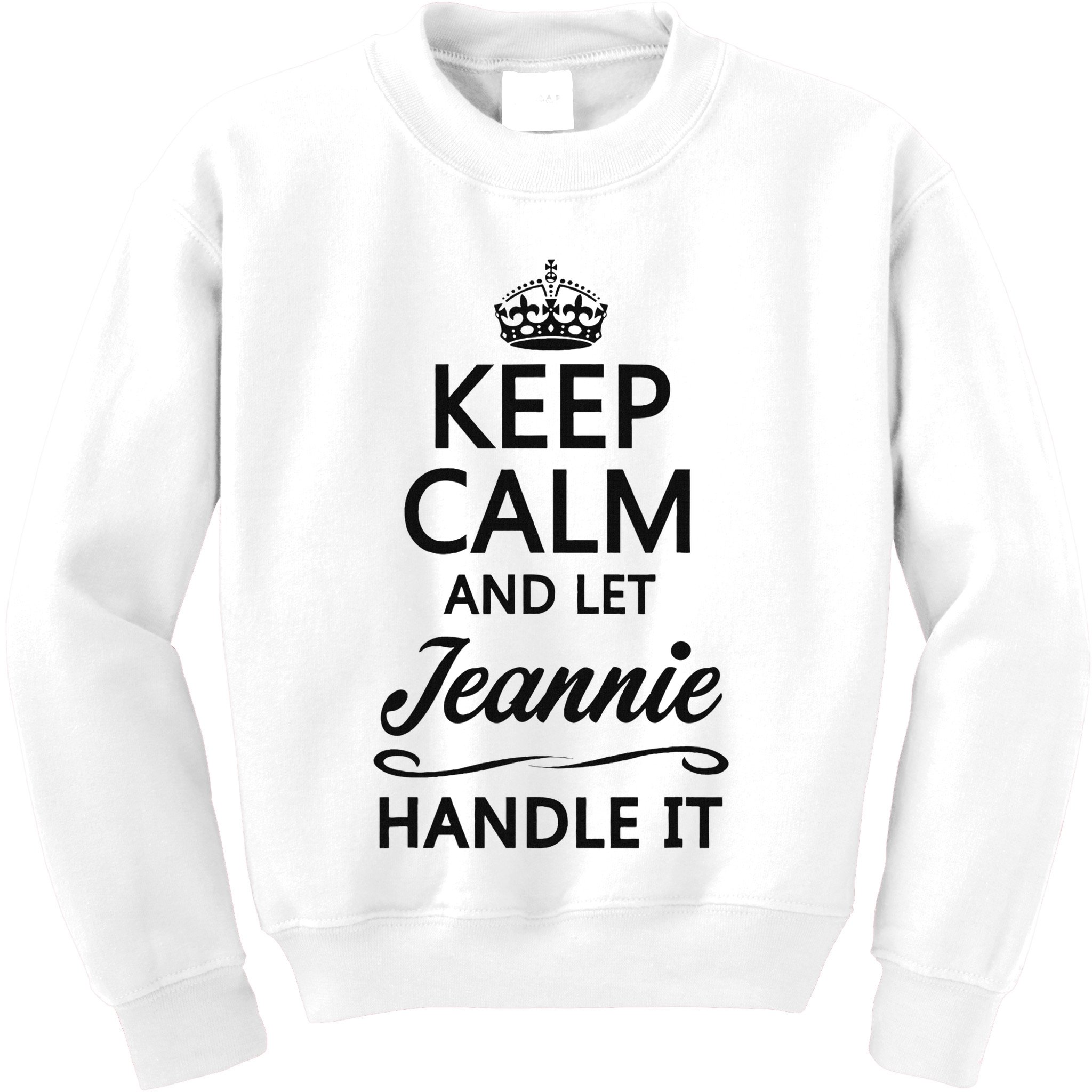 Keep Calm And Let Jeans Handle It Funny Name Gift Kids Sweatshirt