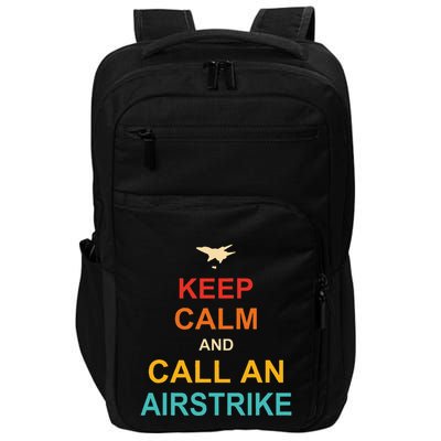 Keep Calm And Call An Airstrike Impact Tech Backpack