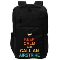 Keep Calm And Call An Airstrike Impact Tech Backpack
