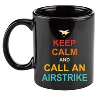 Keep Calm And Call An Airstrike 11oz C Handle Ceramic Mug