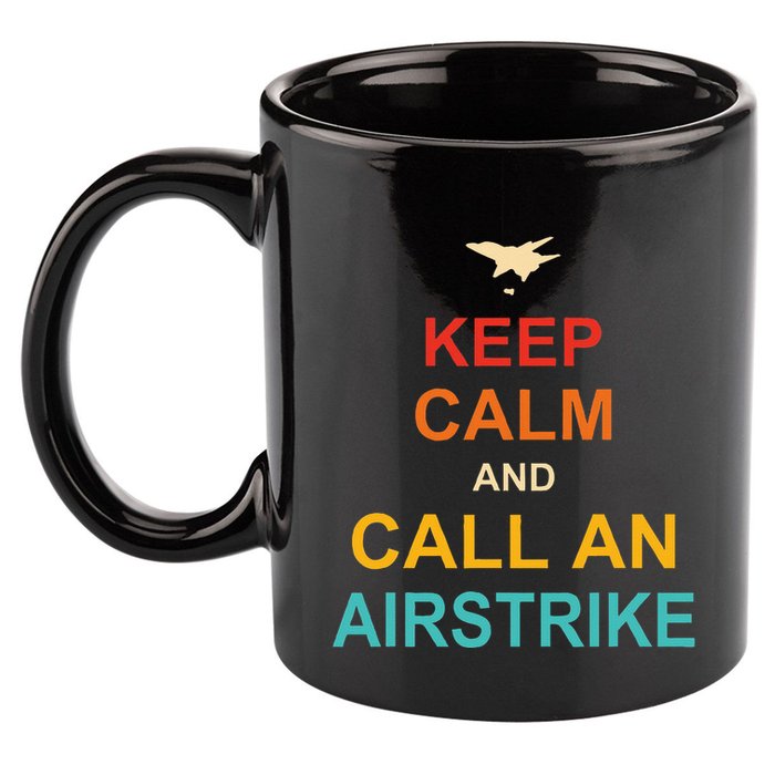 Keep Calm And Call An Airstrike 11oz C Handle Ceramic Mug