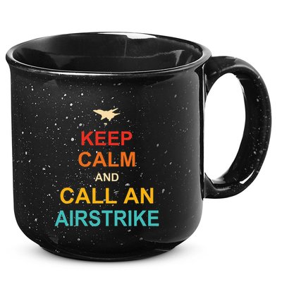 Keep Calm And Call An Airstrike 15oz Campfire Ceramic Mug