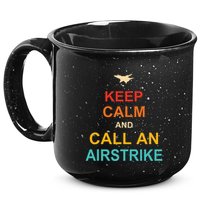 Keep Calm And Call An Airstrike 15oz Campfire Ceramic Mug
