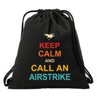 Keep Calm And Call An Airstrike Drawstring Bag