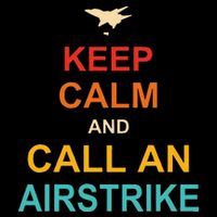 Keep Calm And Call An Airstrike Drawstring Bag