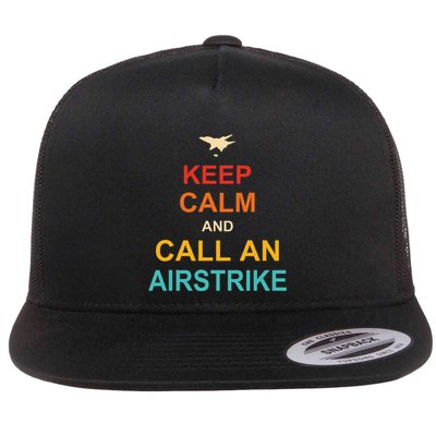 Keep Calm And Call An Airstrike Flatbill Hat