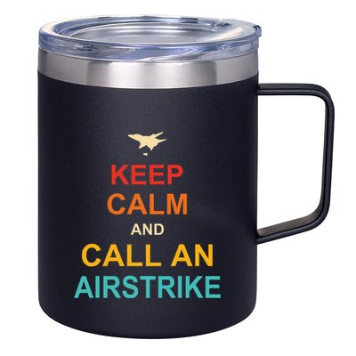 Keep Calm And Call An Airstrike 12oz Stainless Steel Coffee Mug