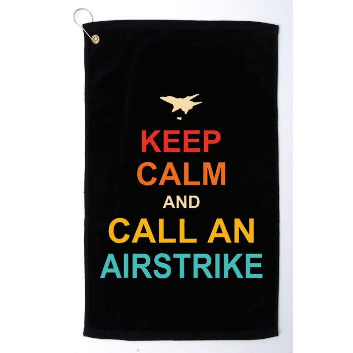Keep Calm And Call An Airstrike Golf Towel