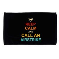 Keep Calm And Call An Airstrike Microfiber Hand Towel