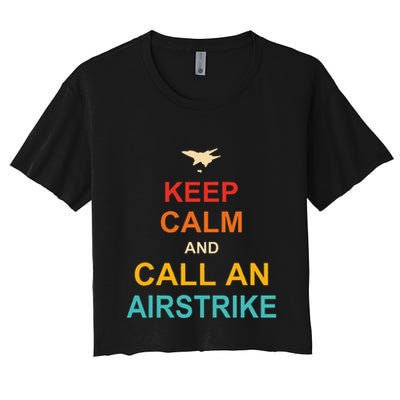 Keep Calm And Call An Airstrike Crop Top