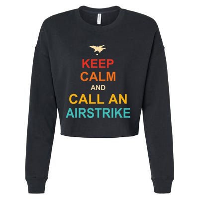 Keep Calm And Call An Airstrike Cropped Pullover Crew