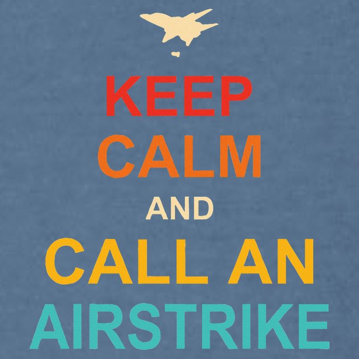 Keep Calm And Call An Airstrike Garment-Dyed Sweatshirt