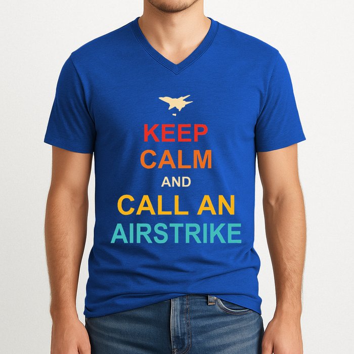 Keep Calm And Call An Airstrike V-Neck T-Shirt