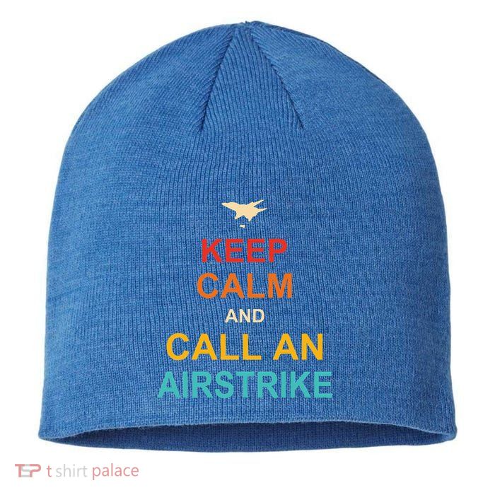 Keep Calm And Call An Airstrike Sustainable Beanie