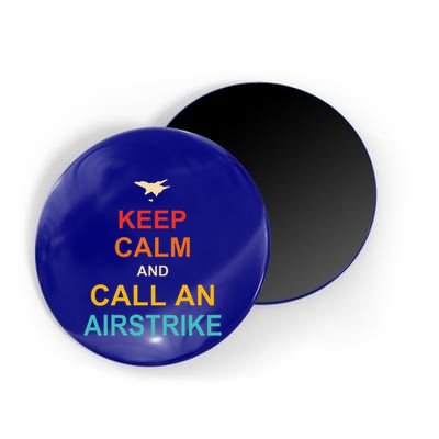 Keep Calm And Call An Airstrike Magnet
