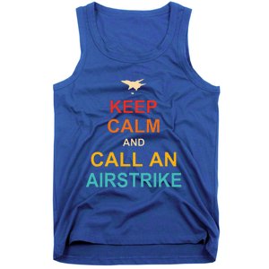 Keep Calm And Call An Airstrike Tank Top