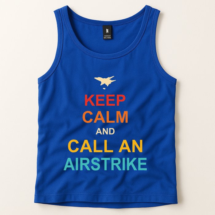 Keep Calm And Call An Airstrike Tank Top