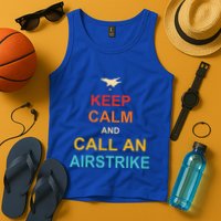 Keep Calm And Call An Airstrike Tank Top