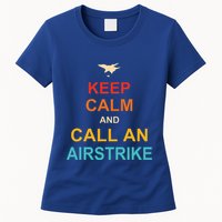 Keep Calm And Call An Airstrike Womens T-Shirt