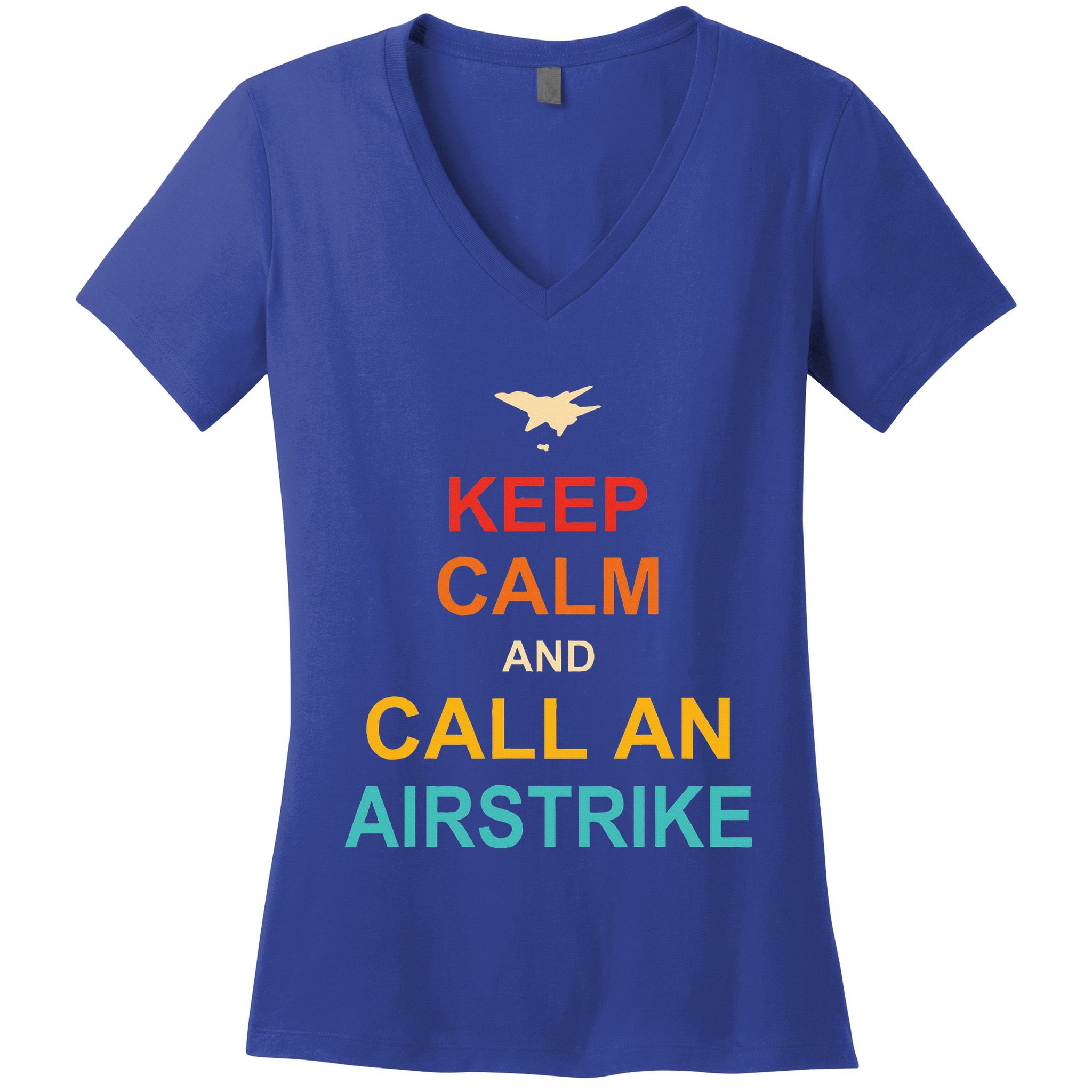 Keep Calm And Call An Airstrike Women's V-Neck T-Shirt