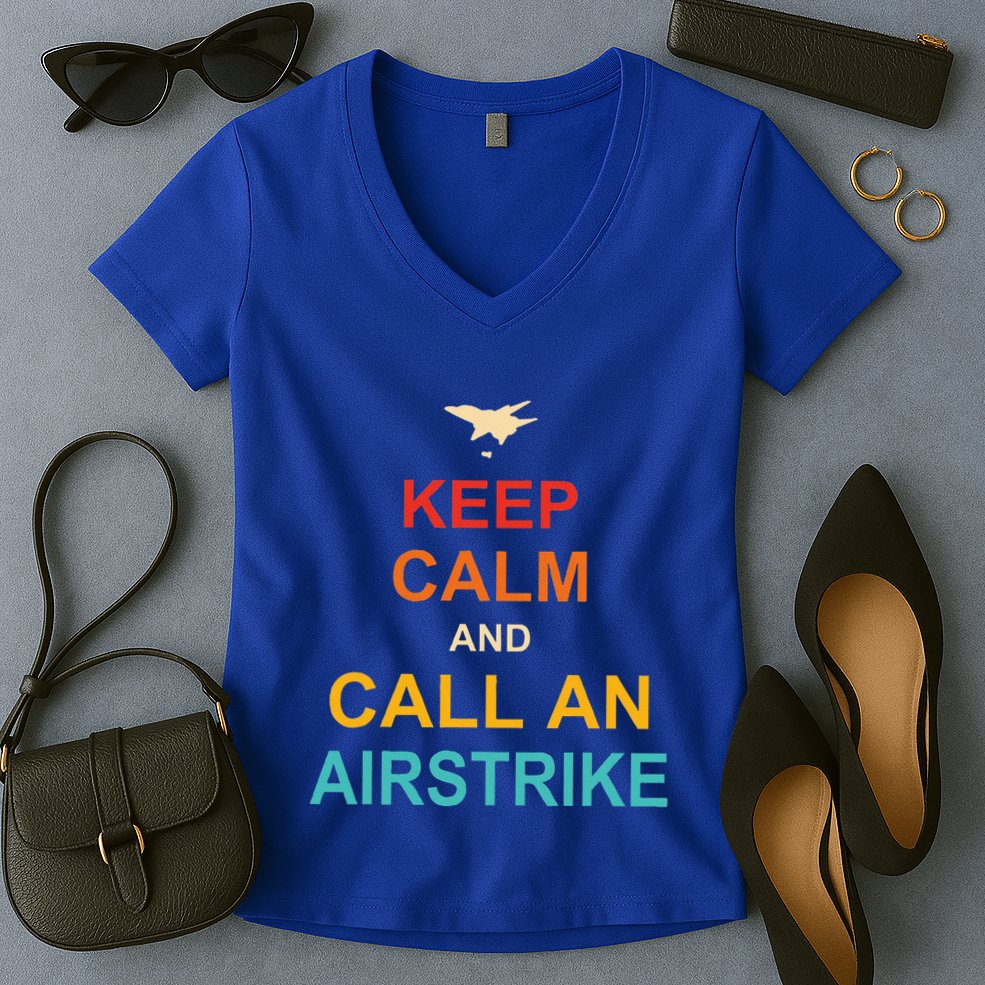 Keep Calm And Call An Airstrike Women's V-Neck T-Shirt