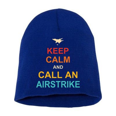 Keep Calm And Call An Airstrike Short Acrylic Beanie