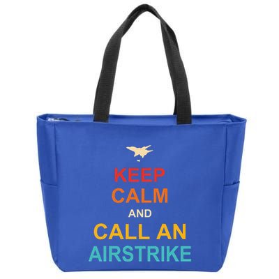 Keep Calm And Call An Airstrike Zip Tote Bag