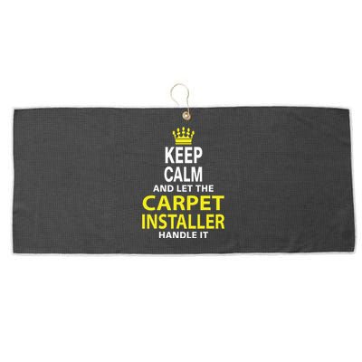 Keep Calm And Let The Carpet Installer Handle It Large Microfiber Waffle Golf Towel