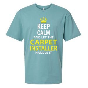 Keep Calm And Let The Carpet Installer Handle It Sueded Cloud Jersey T-Shirt