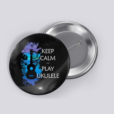 KEEP CALM And PLAY UKULELE Tribal Colorful Button