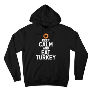 Keep Calm And Eat Turkey Hoodie