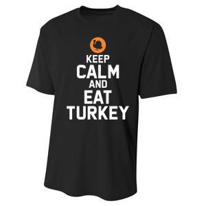 Keep Calm And Eat Turkey Performance Sprint T-Shirt