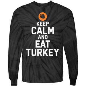 Keep Calm And Eat Turkey Tie-Dye Long Sleeve Shirt