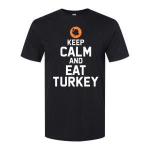 Keep Calm And Eat Turkey Softstyle CVC T-Shirt