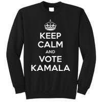 Keep Calm And Vote Kamala 2024 Pro Harris Walz 2024 Campaign Tall Sweatshirt