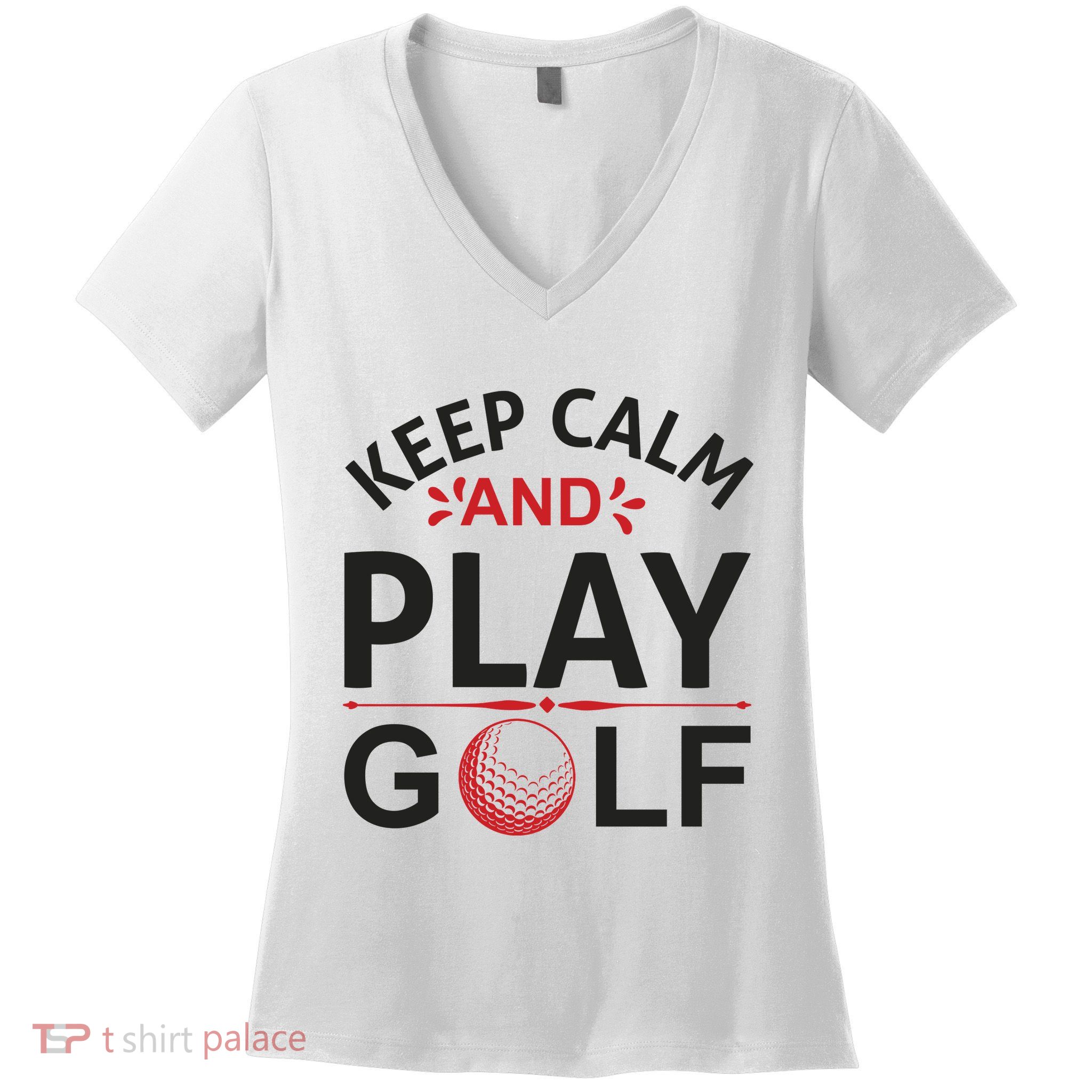 Keep Calm And Play Golf Women's V-Neck T-Shirt