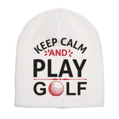 Keep Calm And Play Golf Short Acrylic Beanie