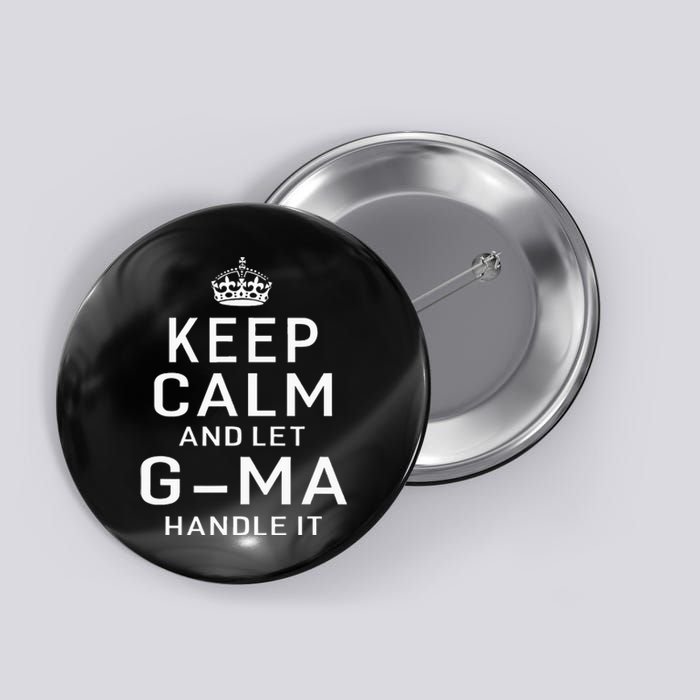 Keep Calm And Let G Ma Handle It Grandma Gift Button