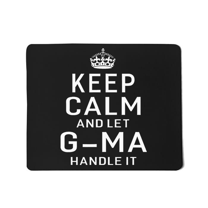 Keep Calm And Let G Ma Handle It Grandma Gift Mousepad