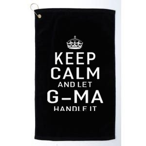 Keep Calm And Let G Ma Handle It Grandma Gift Platinum Collection Golf Towel