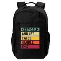 Keep Calm And Let Caleb Handle This Funny Retro Quote Daily Commute Backpack
